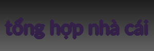 tổng hợp nhà cái